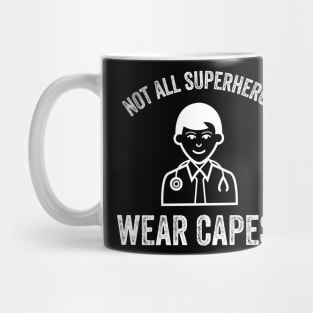 Not All Superheroes Wear Capes Mug